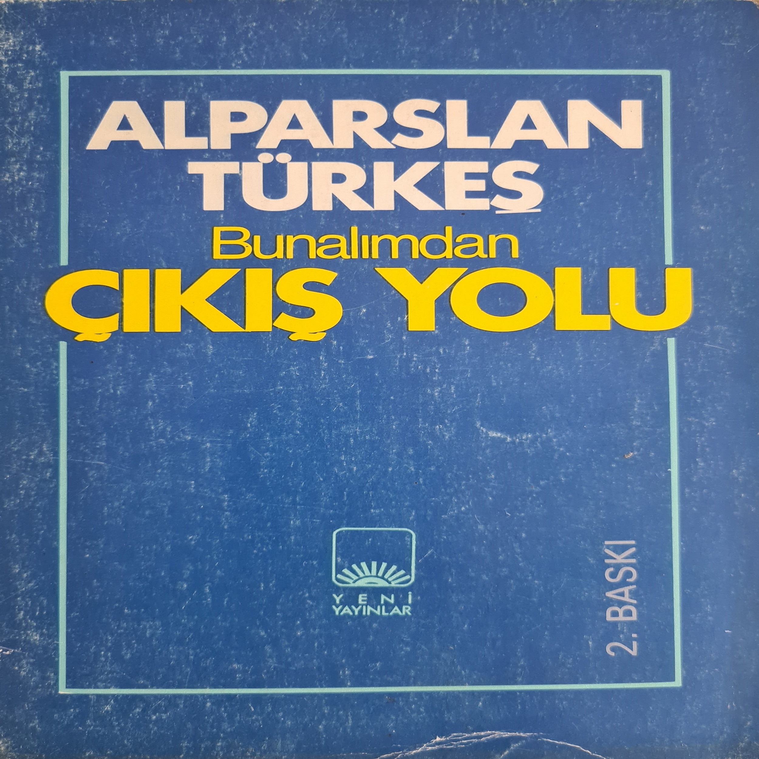 alparslan-türkeş-bunalımdan-çıkış-yolu.1 alparslan-türkeş-bunalımdan-çıkış-yolu.1