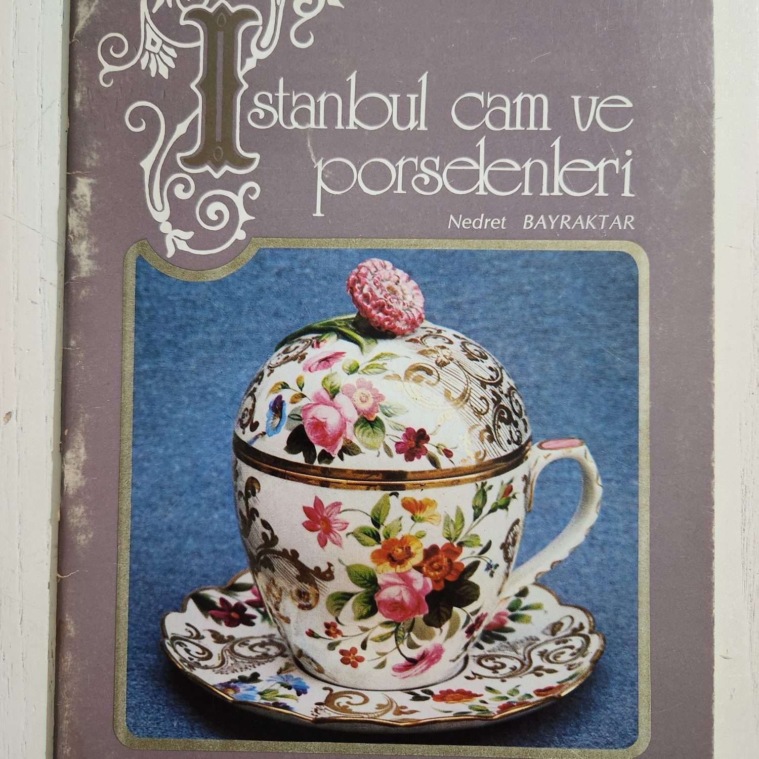 İstanbul Cam ve Porselenleri Kitap Nadir